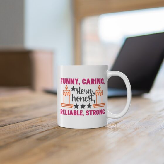 "Funny Caring Stern Honest Reliable Strong" - Funny Double Sided Print - White Ceramic Mug 11oz