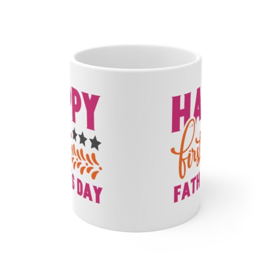 "Happy First Father's Day" - Funny Double Sided Print - White Ceramic Mug 11oz - Image 2