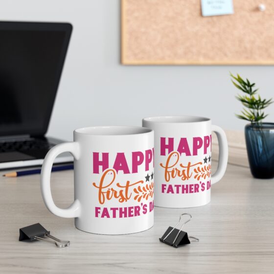 "Happy First Father's Day" - Funny Double Sided Print - White Ceramic Mug 11oz - Image 5