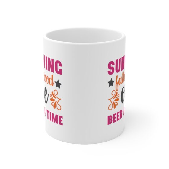 "Surviving Fatherhood One Beer at a Time" - Funny Double Sided Print - White Ceramic Mug 11oz - Image 2