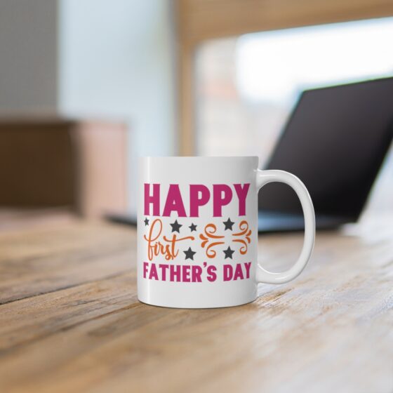 "Happy First Father's Day" - Funny Double Sided Print - White Ceramic Mug 11oz - Image 6