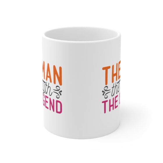 "The Man, The Myth, The Legend" - Funny Double Sided Print - White Ceramic Mug 11oz - Image 2