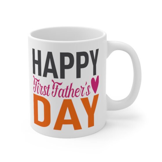 "Happy First Father's Day" - Funny Double Sided Print - White Ceramic Mug 11oz - Image 3