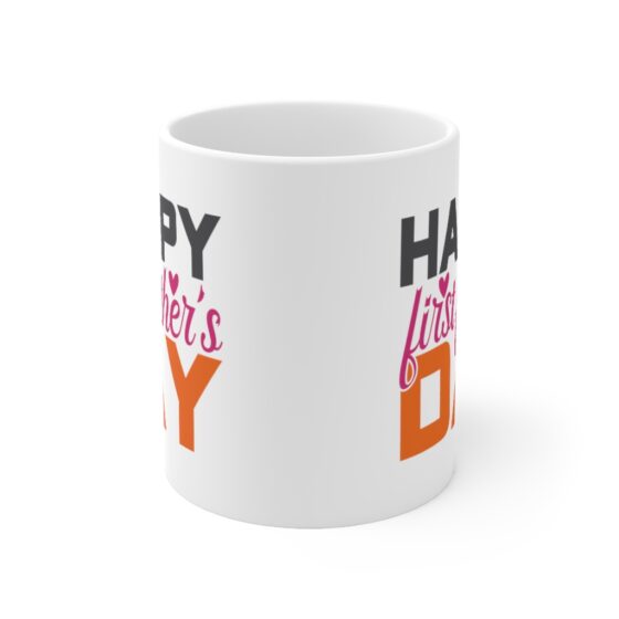 "Happy First Father's Day" - Funny Double Sided Print - White Ceramic Mug 11oz - Image 2