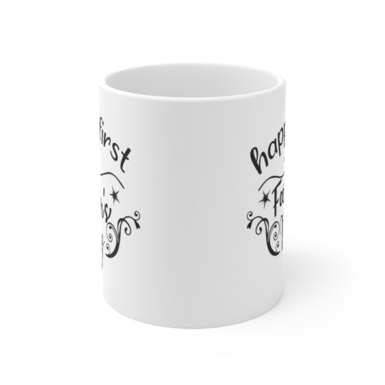 "Happy First Father's Day" - Funny Double Sided Print - White Ceramic Mug 11oz - Image 2