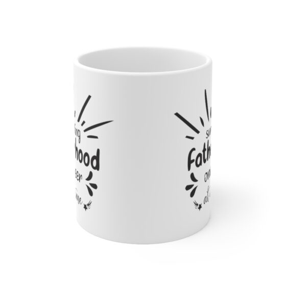 "Surviving Fatherhood One Beer at a Time" - Funny Double Sided Print - White Ceramic Mug 11oz - Image 2