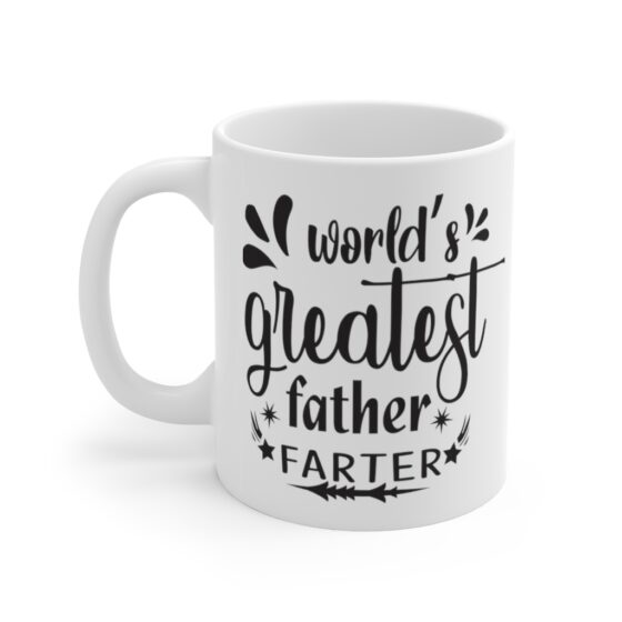 "World's Greatest Father Farter" - Funny Double Sided Print - White Ceramic Mug 11oz