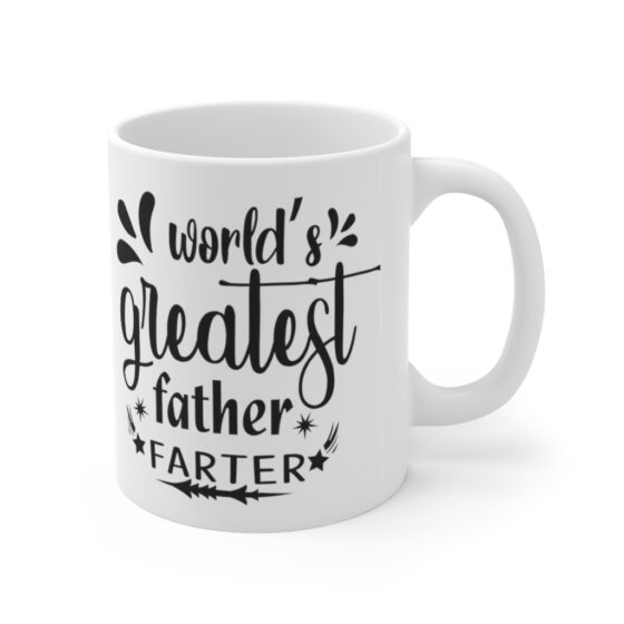 "World's Greatest Father Farter" - Funny Double Sided Print - White Ceramic Mug 11oz - Image 3