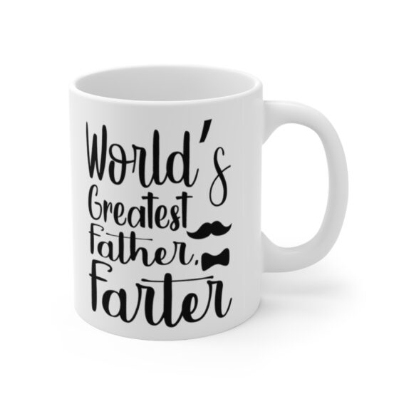 "World's Greatest Father Farter" - Funny Double Sided Print - White Ceramic Mug 11oz - Image 3