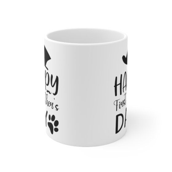 "Happy First Father's Day" - Funny Double Sided Print - White Ceramic Mug 11oz - Image 2