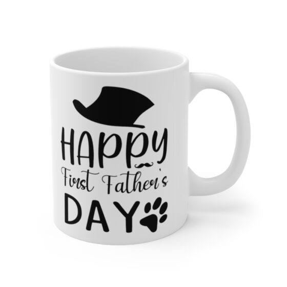 "Happy First Father's Day" - Funny Double Sided Print - White Ceramic Mug 11oz - Image 3