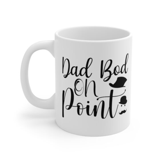 "Dad Bod On Point" - Funny Double Sided Print - White Ceramic Mug 11oz