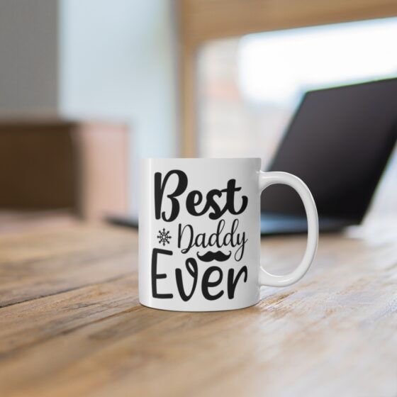 "Best Daddy Ever" - Funny Double Sided Print - White Ceramic Mug 11oz - Image 6