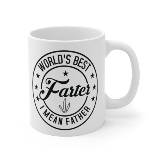 "World's Best Farter I Mean Father" - Funny Double Sided Print - White Ceramic Mug 11oz - Image 3