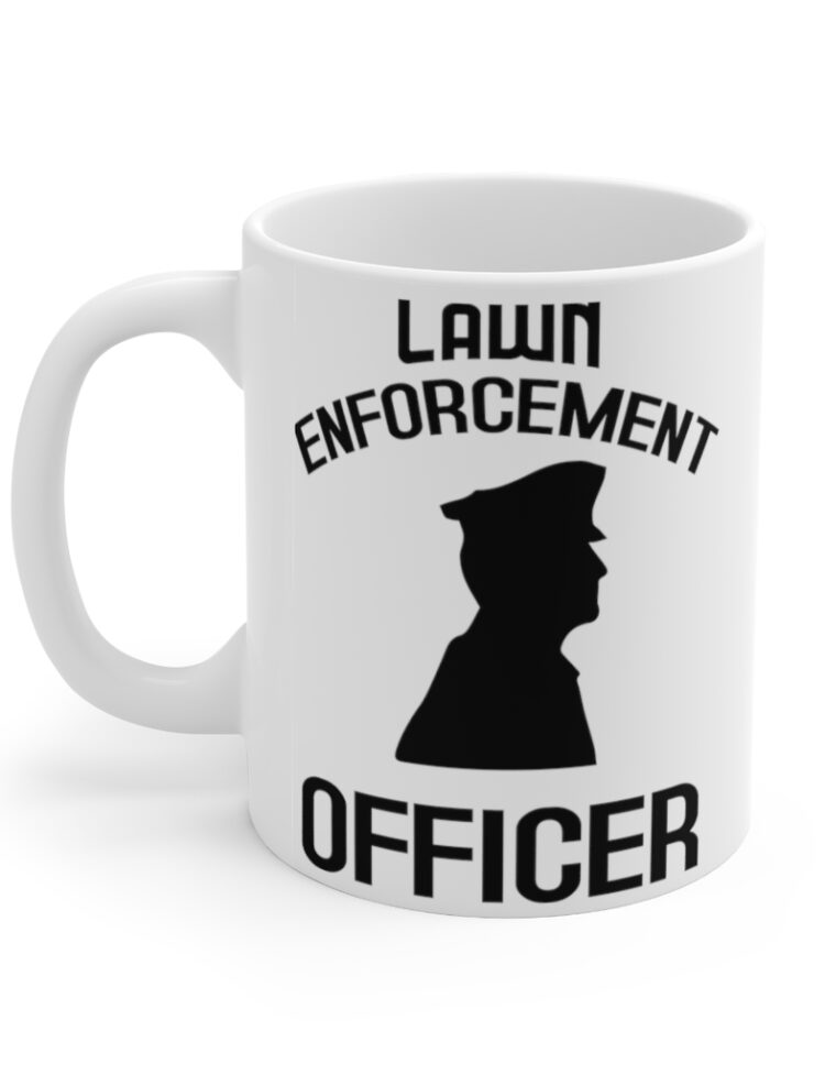 "Lawn Enforcement Officer" - Funny Double Sided Print - White Ceramic Mug 11oz