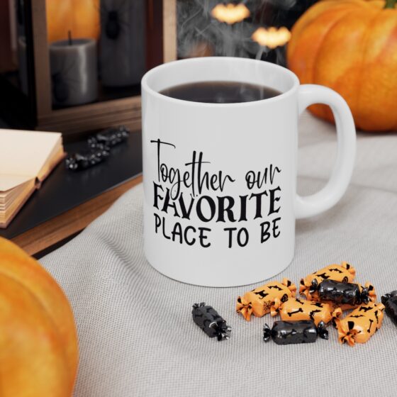 "Together Our Favorite Place To Be" - Funny Double Sided Print - White Ceramic Mug 11oz - Image 7