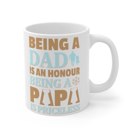 "Being a Dad is an Honour Being a Papa is Priceless" - Funny Double Sided Print - White Ceramic Mug 11oz - Image 3