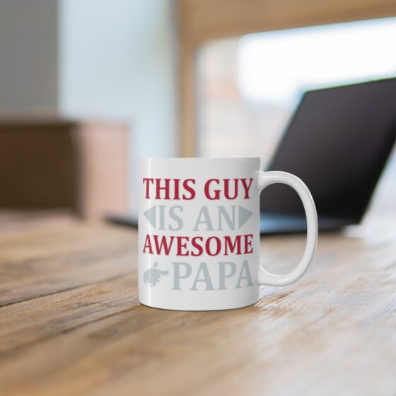 "This Guy is an Awesome Papa" - Funny Double Sided Print - White Ceramic Mug 11oz - Image 6