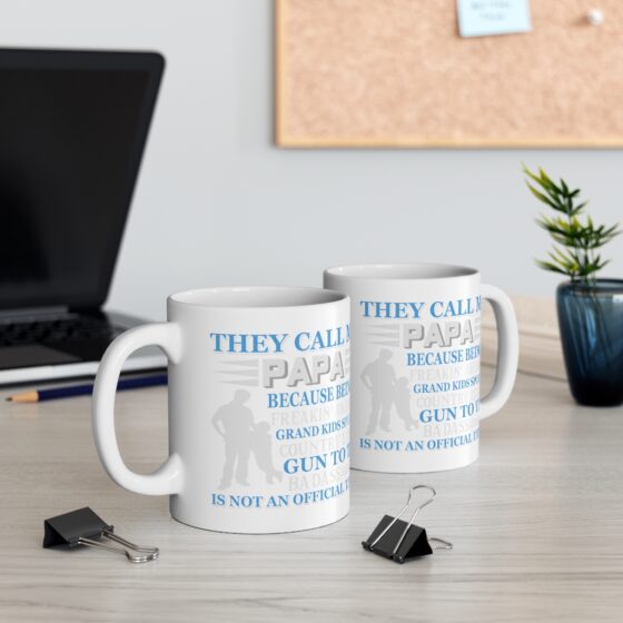 "They Call Me Papa Because Being A Freakin' Awesome Grand Kids Spoilin' Country Lovin' Gun to Tin Badass is Not An Official Title" - Funny Double Sided Print - White Ceramic Mug 11oz - Image 5