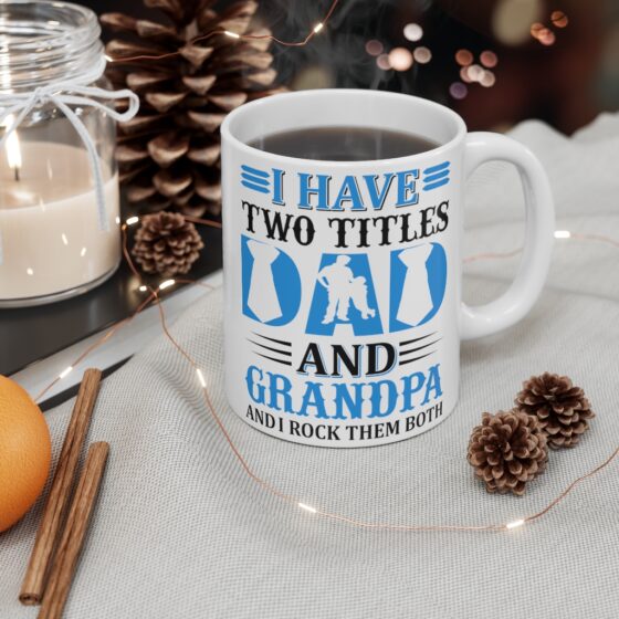 "I Have Two Titles Dad and Papa and I Rock Them Both" - Funny Double Sided Print - White Ceramic Mug 11oz - Image 4