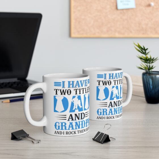 "I Have Two Titles Dad and Papa and I Rock Them Both" - Funny Double Sided Print - White Ceramic Mug 11oz - Image 5