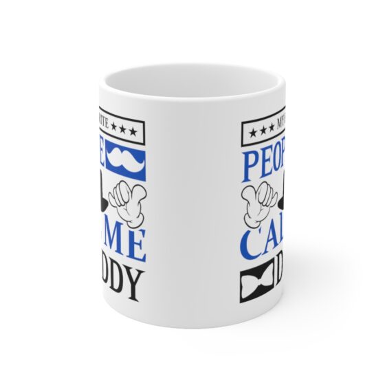 "My Favorite People Call Me Daddy" - Funny Double Sided Print - White Ceramic Mug 11oz - Image 2