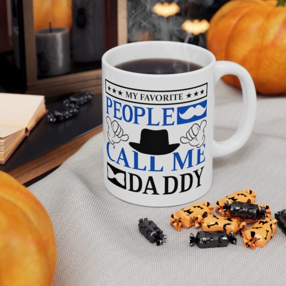 "My Favorite People Call Me Daddy" - Funny Double Sided Print - White Ceramic Mug 11oz - Image 7