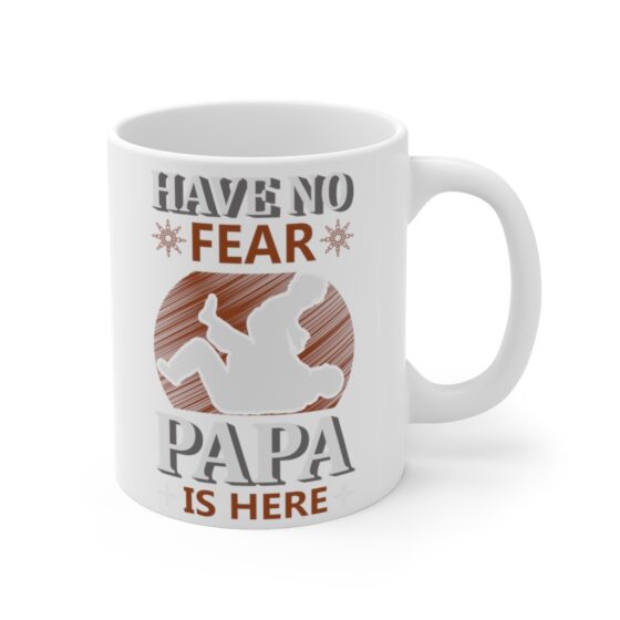 "Have No Fear Papa is Here" - Funny Double Sided Print - White Ceramic Mug 11oz - Image 3