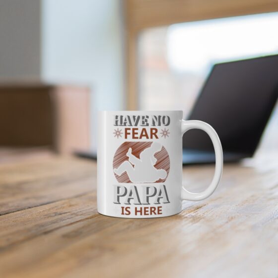 "Have No Fear Papa is Here" - Funny Double Sided Print - White Ceramic Mug 11oz - Image 6