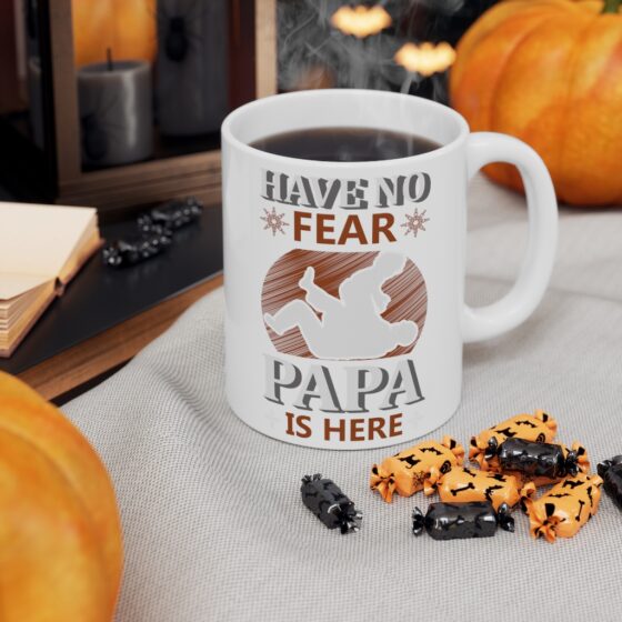 "Have No Fear Papa is Here" - Funny Double Sided Print - White Ceramic Mug 11oz - Image 7