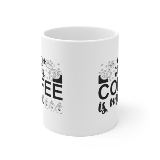 "This Coffee is Mine" - Funny Double Sided Print - White Ceramic Mug 11oz - Image 2