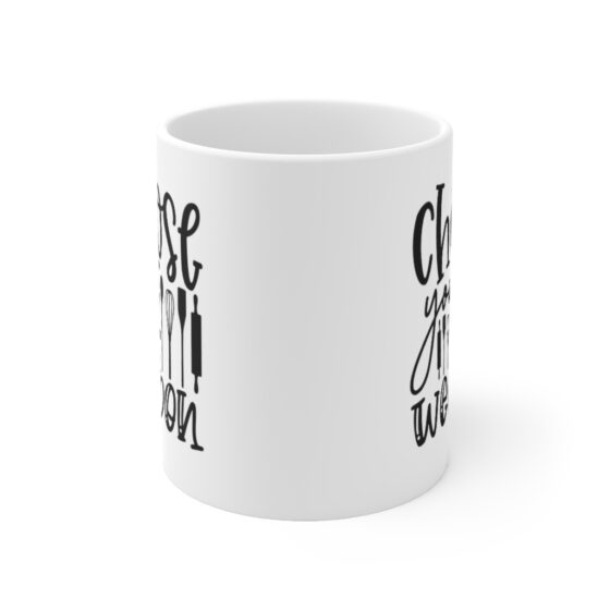 "Choose Your Weapon" - Funny Double Sided Print - White Ceramic Mug 11oz - Image 2