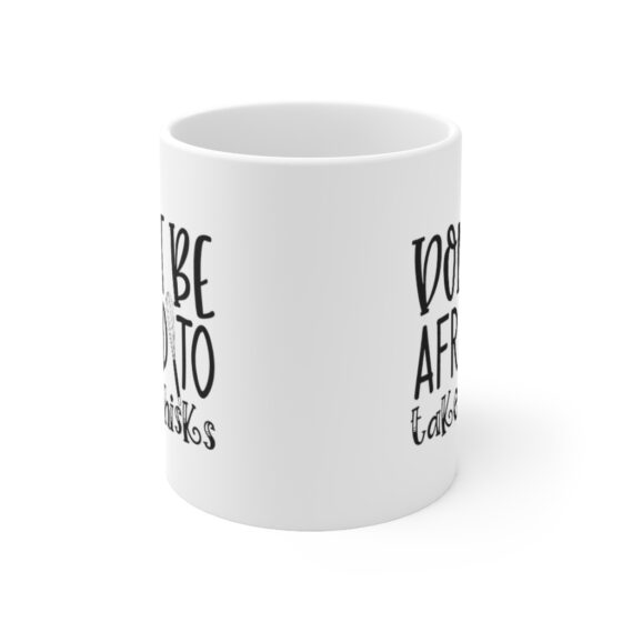 "Don't be Afraid to Take Whisks" - Funny Double Sided Print - White Ceramic Mug 11oz - Image 2