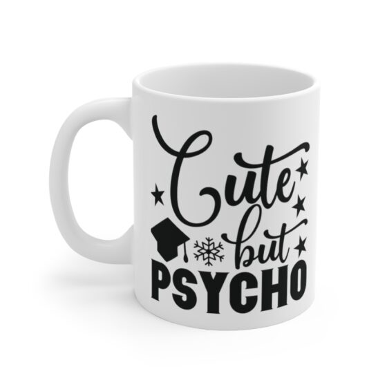 "Cute But Psycho" - Funny Double Sided Print - White Ceramic Mug 11oz
