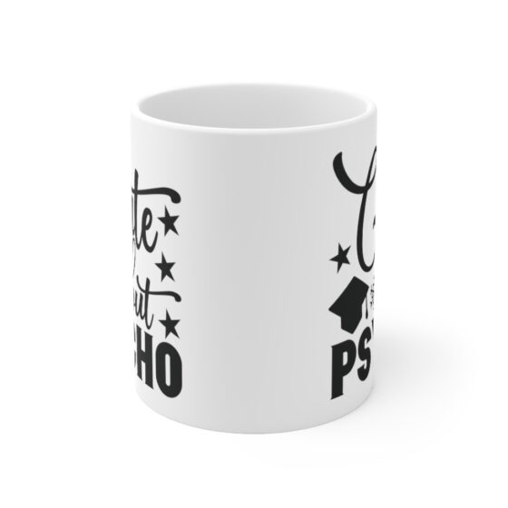 "Cute But Psycho" - Funny Double Sided Print - White Ceramic Mug 11oz - Image 2