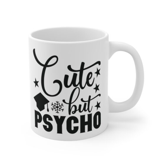 "Cute But Psycho" - Funny Double Sided Print - White Ceramic Mug 11oz - Image 3
