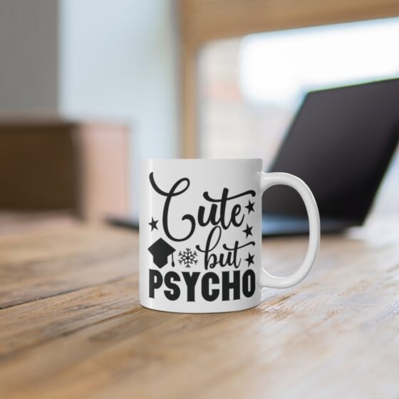 "Cute But Psycho" - Funny Double Sided Print - White Ceramic Mug 11oz - Image 6