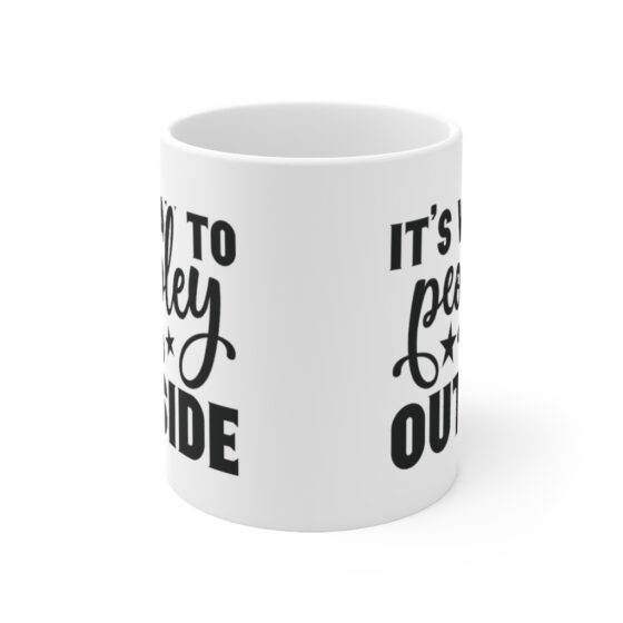 "It's Way To Peopley Outside" - Funny Double Sided Print - White Ceramic Mug 11oz - Image 2