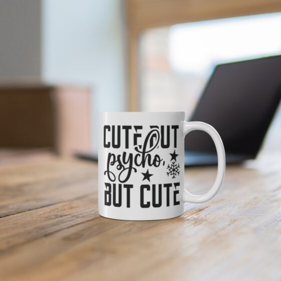 "Cute But Psycho But Cute" - Funny Double Sided Print - White Ceramic Mug 11oz - Image 6