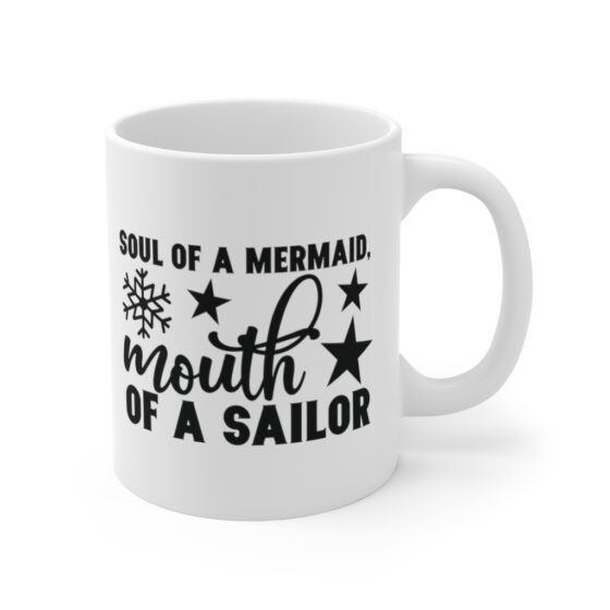 "Soul of a Mermaid Mouth of a Sailor" - Funny Double Sided Print - White Ceramic Mug 11oz - Image 3
