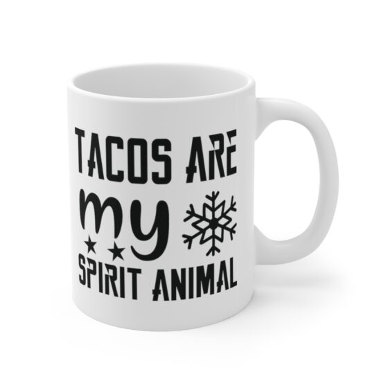 "Tacos are My Spirit Animal" - Funny Double Sided Print - White Ceramic Mug 11oz - Image 3