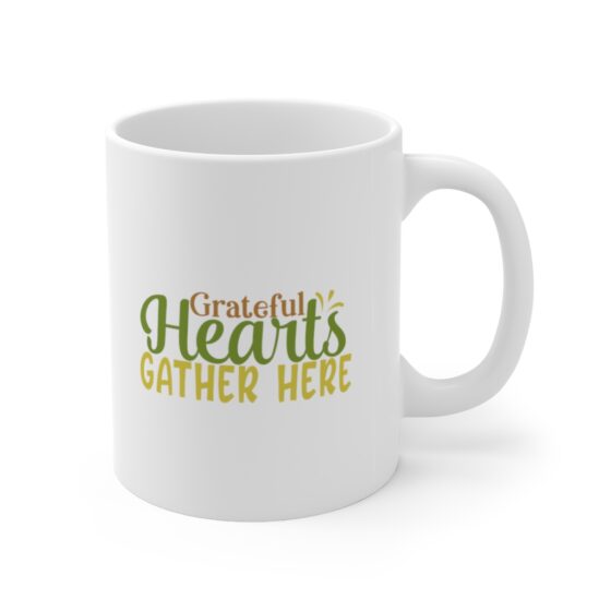 "Grateful Hearts Gather Here" - Funny Double Sided Print - White Ceramic Mug 11oz - Image 3