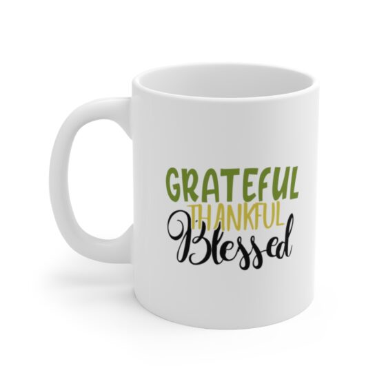 "Grateful Thankful Blessed" - Funny Double Sided Print - White Ceramic Mug 11oz