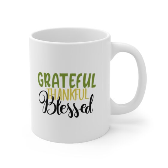 "Grateful Thankful Blessed" - Funny Double Sided Print - White Ceramic Mug 11oz - Image 3