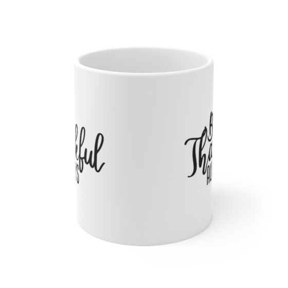 "Be Thankful Always" - Funny Double Sided Print - White Ceramic Mug 11oz - Image 2