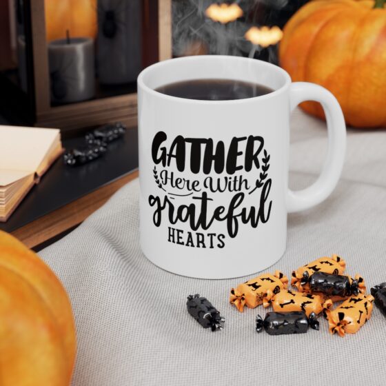 "Gather Here with Grateful Hearts" - Funny Double Sided Print - White Ceramic Mug 11oz - Image 7