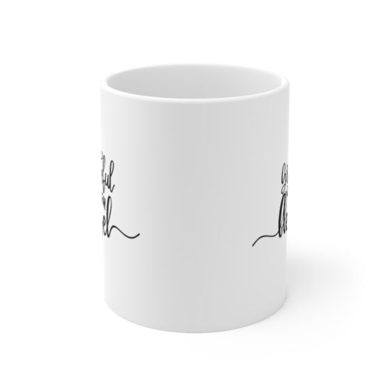 "Grateful Thankful Blessed" - Funny Double Sided Print - White Ceramic Mug 11oz - Image 2