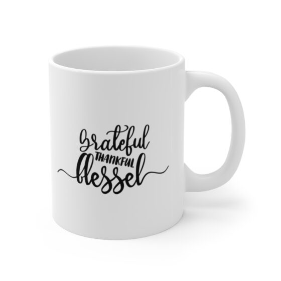 "Grateful Thankful Blessed" - Funny Double Sided Print - White Ceramic Mug 11oz - Image 3