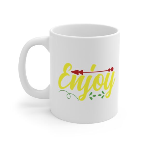 "Enjoy" - Funny Double Sided Print - White Ceramic Mug 11oz