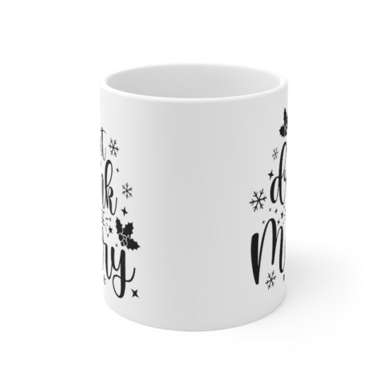 "Eat Drink and Be Merry" - Funny Double Sided Print - White Ceramic Mug 11oz - Image 2